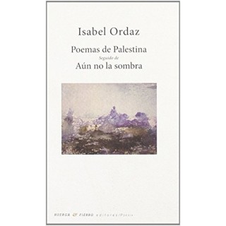 Poemas de Palestina, seguido de Aún no la sombra (Dedicatoria y firma autógrafa de autor) PRIMERA EDICION